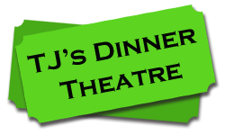 TJ's Dinner Theatre